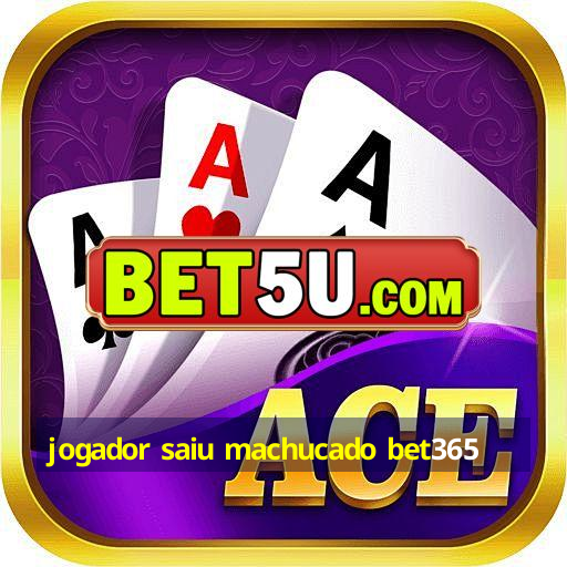 jogador saiu machucado bet365